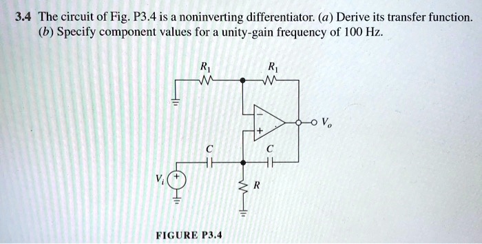 Solved 3 4 The Circuit Of Fig P3 4 Is A Non Inverting Differentiator