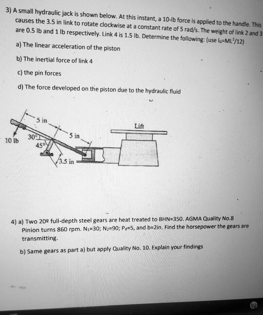3A small hydraulic jack is shown below.At this instant,a 10-lb force is ...