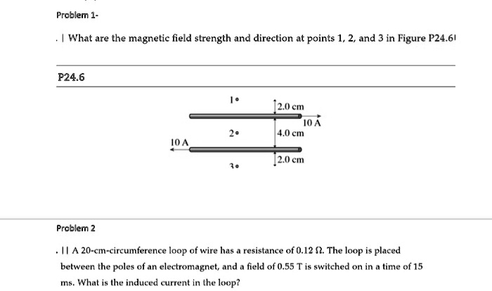 SOLVED:Problem 1 What Are The Magnetic Field Strength And Direction At ...