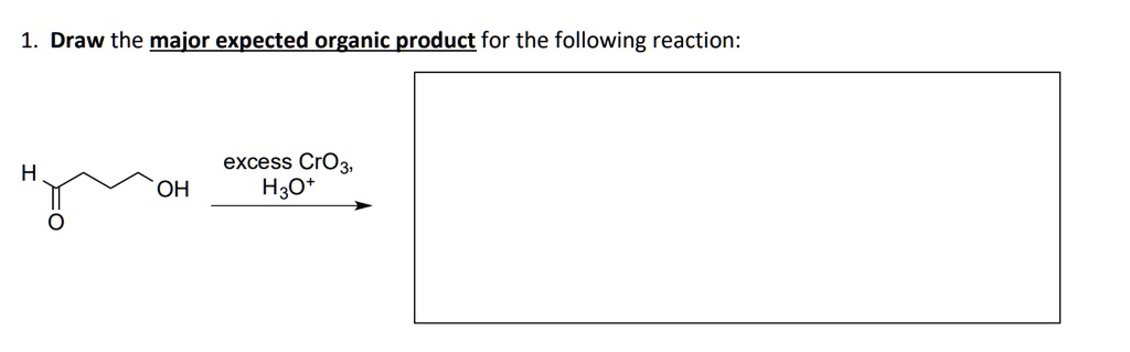 SOLVED: Draw the major expected organic product for the following ...