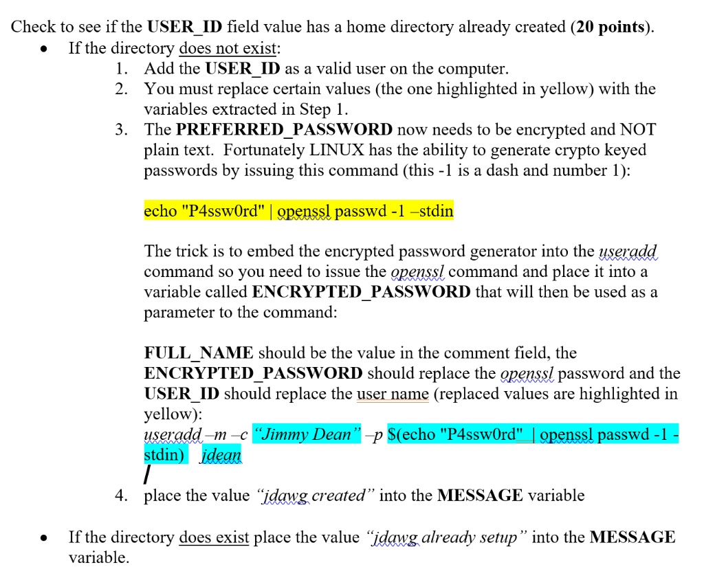 SOLVED: PLEASE HELP WITH UNIX SCRIPTING Check to see if the USER ID field  value has a home directory already created (20 points) If the directory  does not exist: 1. Add the