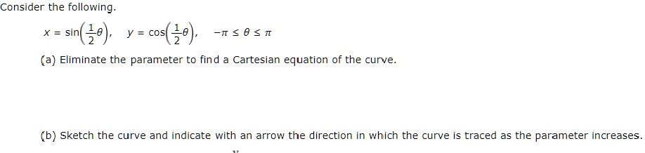 Consider the following X = sin( 30); y = cosi 39), CT