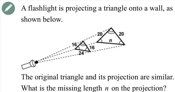 A flashlight is projecting a triangle onto a wall, as shown below. 24 ...