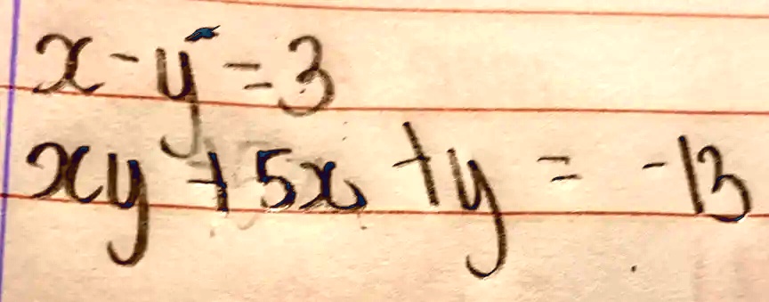 x - y = 3
xy + 5x + y = -13