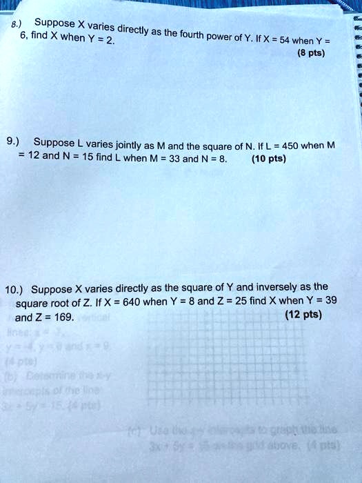 Solved Suppose X Varies Directly Find X When Y 2 As The Fourth Power Of Y If X 54 When Y 8 Pts 9 Suppose L Varies Jointly As