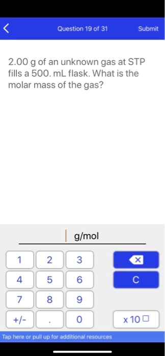 Question 19 Of 31 Submit 200 G Of An Unknown Gas At Stp Fills A 500ml Flask What Is The Molar 8023