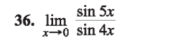 36. limx → 0(sin 5 x)/(sin 4 x)