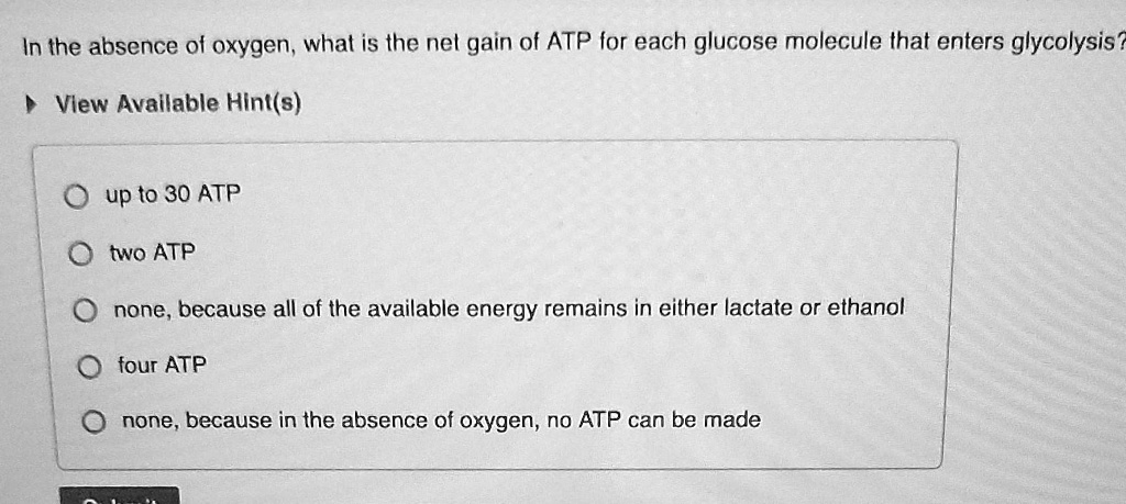 in the absence of oxygen what is the net gain of atp for each glucose