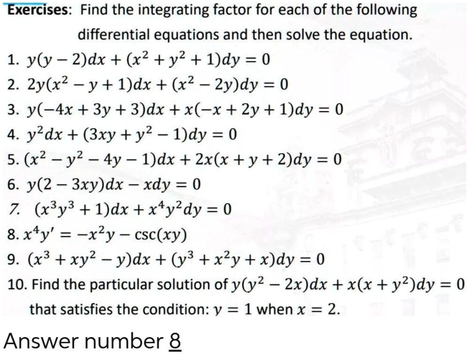 Solved Exercises Find The Integrating Factor For Each Of The Following Differential Equations And Then Solve The Equation 1 Yly 2 Dx X2 Y2 1 Dy 0 2 2y X2 Y