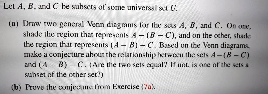 let a b and c be subsets of some universal set u a draw two general ...