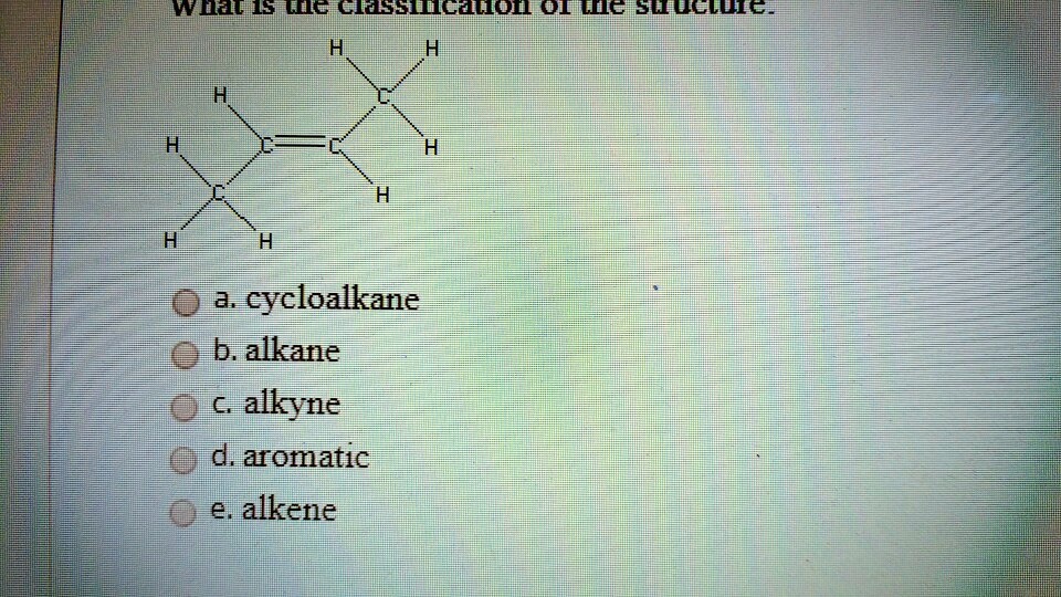 SOLVED L MalllsmucicnsblcuuoWilcISwUCuc H H Da cycloalkane 0b. alkane
