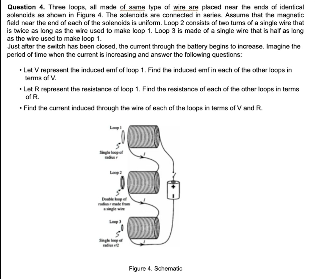 Question 4. Three loops, all made of same type of wire are placed near