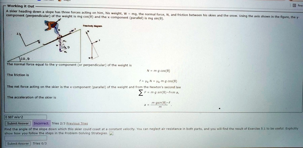 SOLVED Working out skier heading down slope has three forces acting on