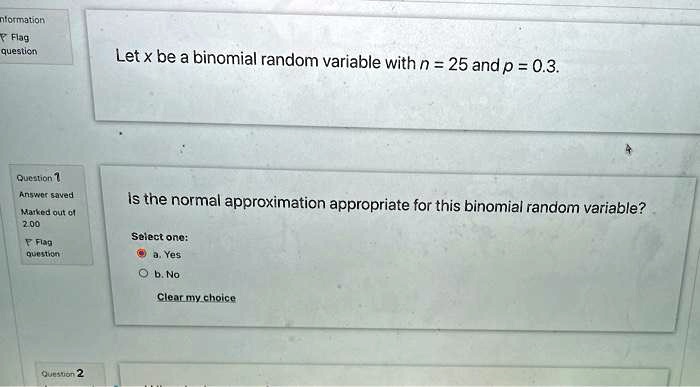 Let x be a binomial random variable with n = 25 and p = 0.3. is the ...