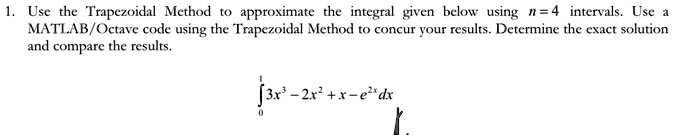 SOLVED: Use the Trapezoidal Method to approximate the integral given ...