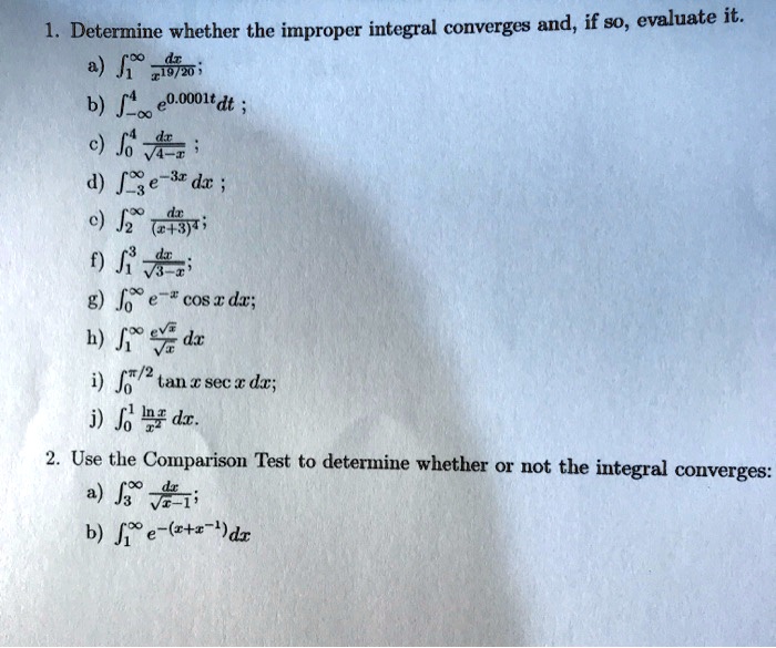 Solved Determine Whether The Improper Integral Converges And If 80 Evaluate It 53o 873 B F Oo Eu 1dt J 7 D 3 E Dx 0 F 6ts F 5j G 6 E Costdx H