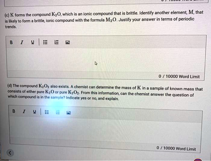 SOLVED (c) K forms the compound KzO,which is an ionic compound that is