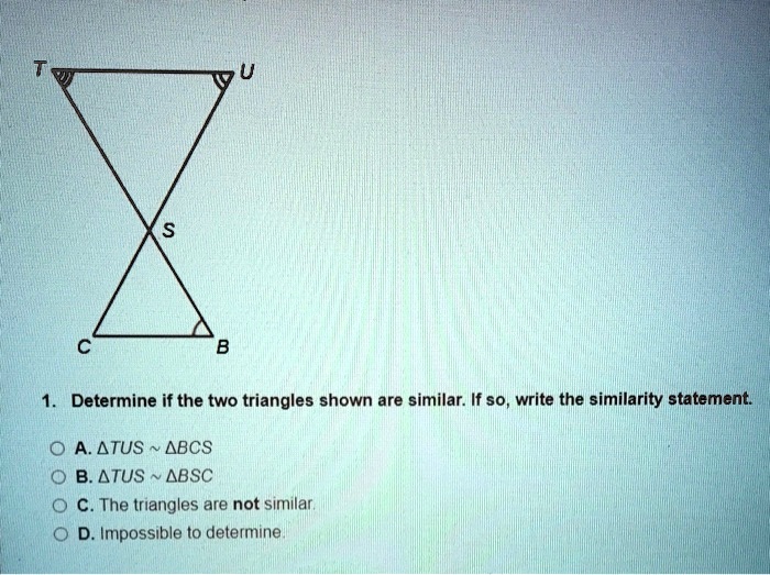 SOLVED: Determine If The Two Triangles Shown Are Similar. If So, Write ...