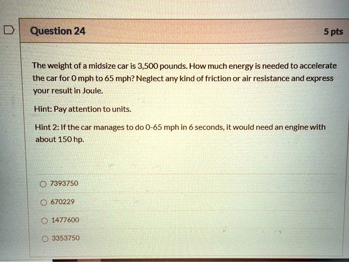 SOLVED The weight of a midsize car is 3,500 pounds. How much energy is