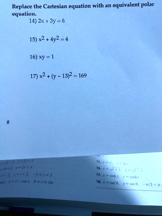 Solved Replace The Cartesian Equation With An Equivalent Polar Equation 14 2 3y 6 15 X2 4y2 4 16 Xy 1 17 X2 Y 13 2 169 T 4 J2 A 1 J A 0 A 27 Sinh Ln 0 Cuh Jec 0 T 2