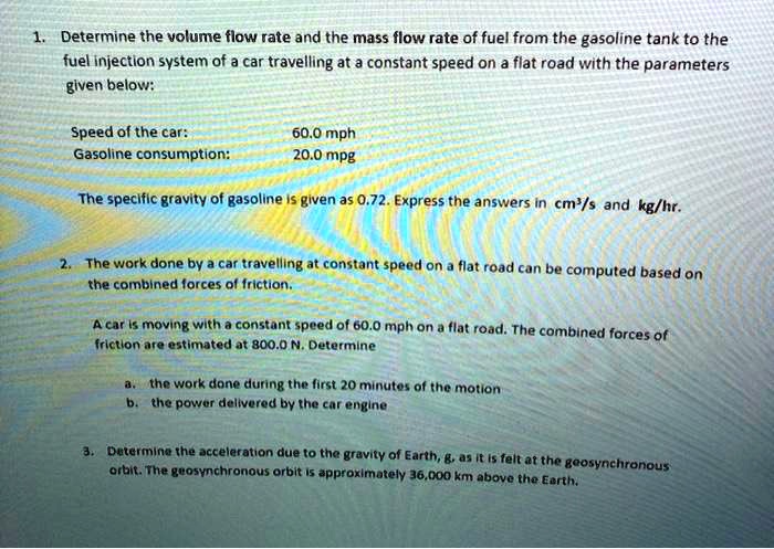 SOLVED: Determine the volume flow rate and the mass flow rate of fuel ...