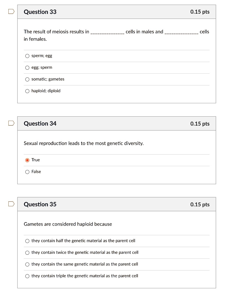 SOLVED Question 33 0.15 pts The result of meiosis results in in