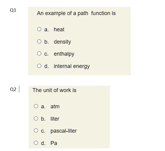 q1 an example of a path function is o a heat o b density o c enthalpy o ...