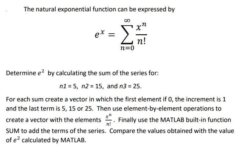 SOLVED: The natural exponential function can be expressed by 8 n! n=0 ...