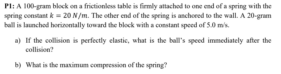 SOLVED: PI: A 100-gram block on a frictionless table is firmly attached ...