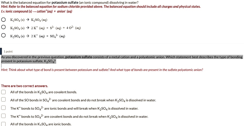 Solved What Is The Balanced Equation For Potassium Sulfate An Ionic Compound Dissolving In 6004