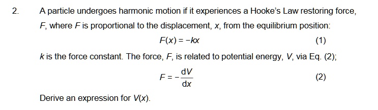 SOLVED: A particle undergoes harmonic motion if it experiences Hooke's ...