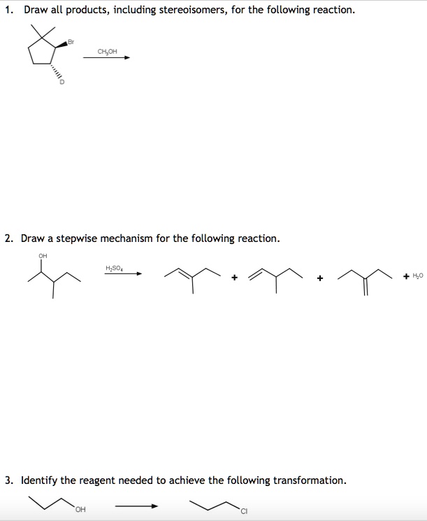 SOLVED Draw all products, including stereoisomers, for the following