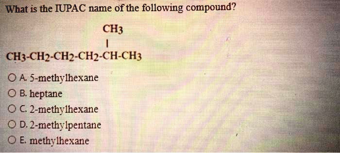 Solved What Is The Iupac Name Of The Following Compound Ch Ch Ch2 Chz Chz Ch Ch3 0a 5 7304