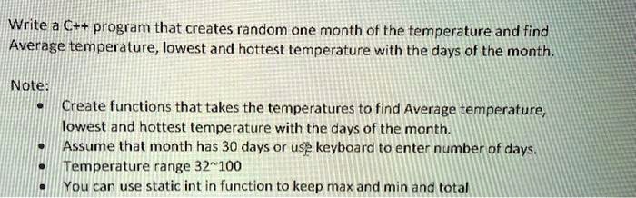 SOLVED: Write a C++ program that creates random temperatures for one ...