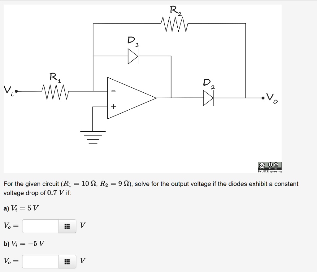 Vi 1+122othe given circuit (R1 = 10 Ω, R2 = 9 Ω), solve for the output voltage if the diodes exhibit a constantdrop of 0.7 V if:) Vi = 5 Vo = ) Vi = -5 Vo = 