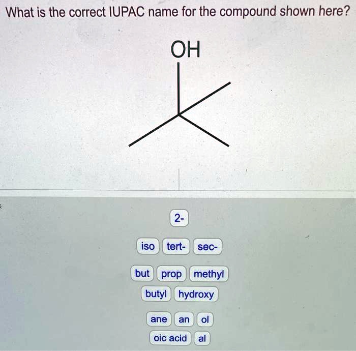 What Is The Correct Iupac Name For The Compound Shown Solvedlib