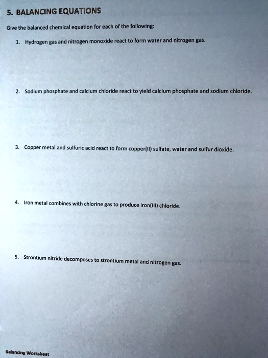 SOLVED 5. BALANCING EQUATIONS Give the balanced chemical equation for