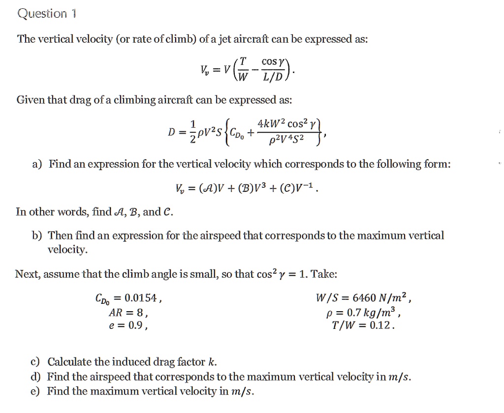 Question 1 The vertical velocity (or rate of climb) of a jet aircraft ...
