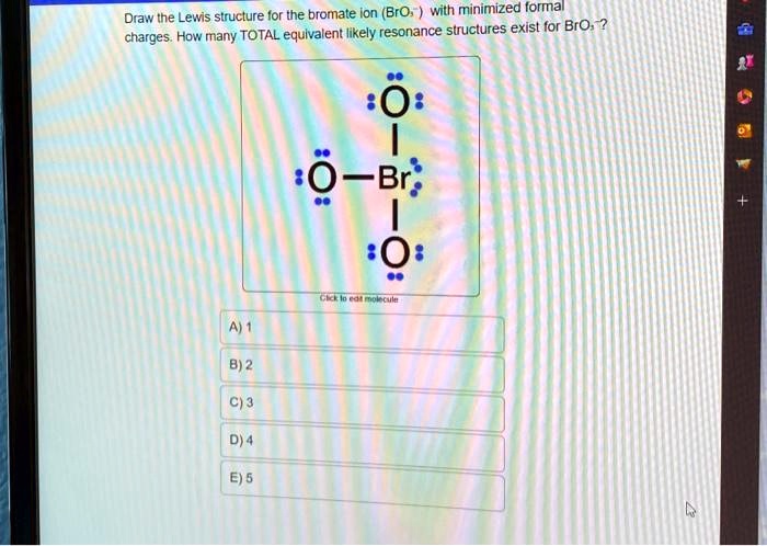 SOLVED: Draw the Lewis structure for the bromine ion BrO3- with the ...