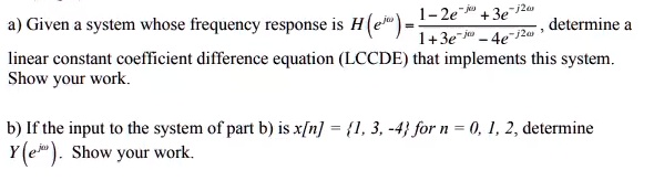 SOLVED: Texts: 1. Given a system whose frequency response is H(e), find ...