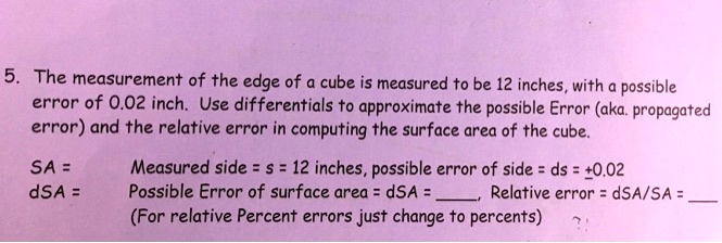 [GET ANSWER] 5. The measurement of the edge of a cube is measured to be ...
