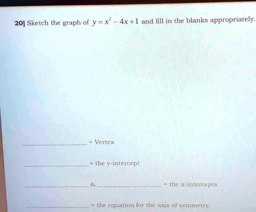 Video Solution: Sketch The Graph Of Y = X^2 - 4x + 1 And Fill In The 