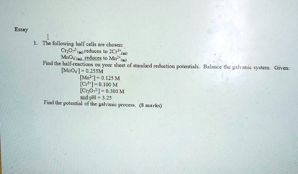 SOLVED The following half cells are chosen Cr; O2 (a) reduces to 2Cr2