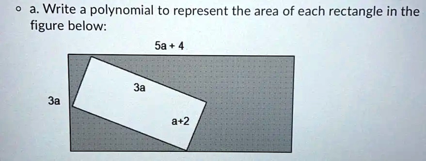 SOLVED: a Write a polynomial to represent the area of each rectangle in ...