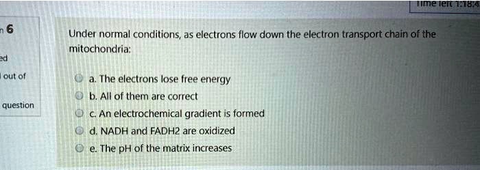 SOLVED: Under normal conditions, as electrons flow down the electron ...