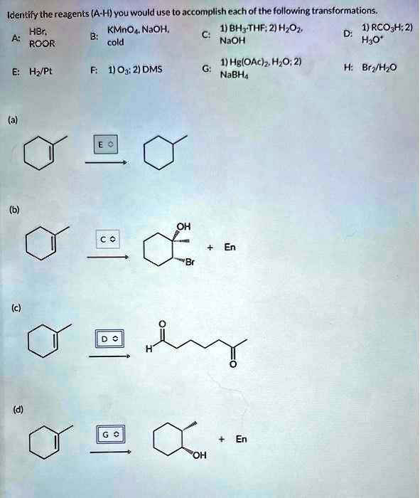 SOLVED: Identify The Reagents (A-H) You Would Use To Accomplish Each Of ...