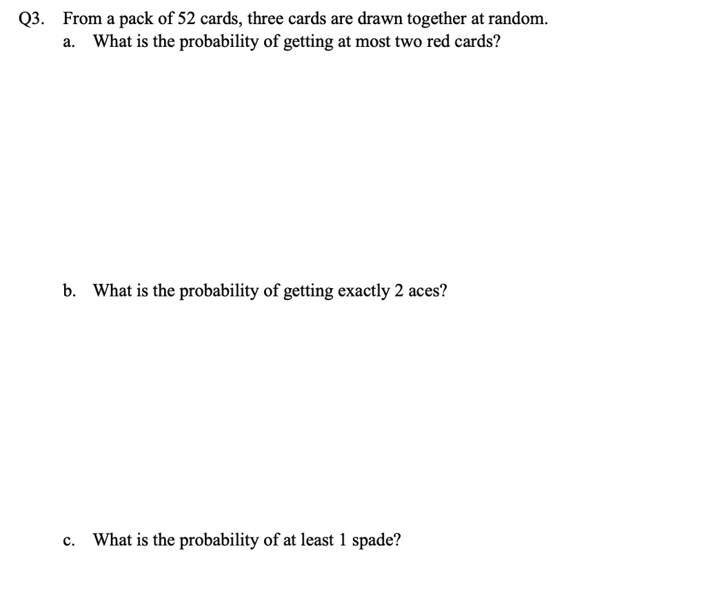 SOLVED Q3 From Pack Of 52 Cards Three Cards Are Drawn Together At