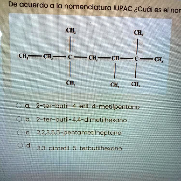 SOLVED: De acuerdo a la nomenclatura IUPAC ¿Cuál es el nombre del ...