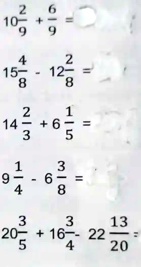 10(2)/(9) + (6)/(9) =
15(4)/(8) - 12(2)/(8) =
14(2)/(3) + 6(1)/(5) =
9(1)/(4) - 6(3)/(8) =
20(3)/(5) + 16(3)/(4) - 22(13)/(20) =