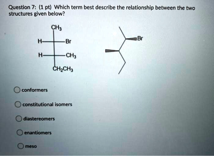 SOLVEDQuestion 7 (1 pt) Which term best describe the relationship